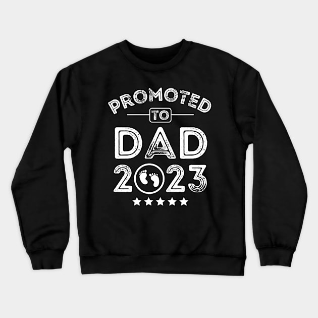 Promoted To Dad 2023 Crewneck Sweatshirt by Teewyld